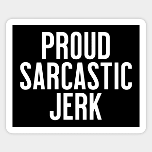 Proud sarcastic jerk Sticker